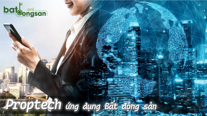 Proptech ứng dụng BĐS