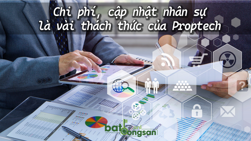 Chi phí, cập nhật công nghệ và nhân sự là vài thách thức của proptech